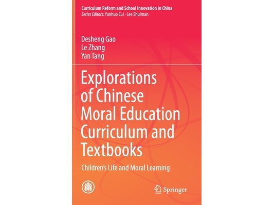 Explorations of Chinese Moral Education Curriculum and Textbooks: Children's Life and Moral Learning