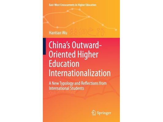 China's Outward-Oriented Higher Education Internationalization: A New Typology and Reflections from International Students