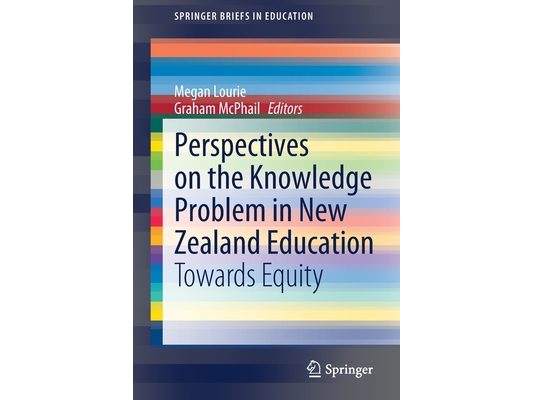 Perspectives on the Knowledge Problem in New Zealand Education: Towards Equity