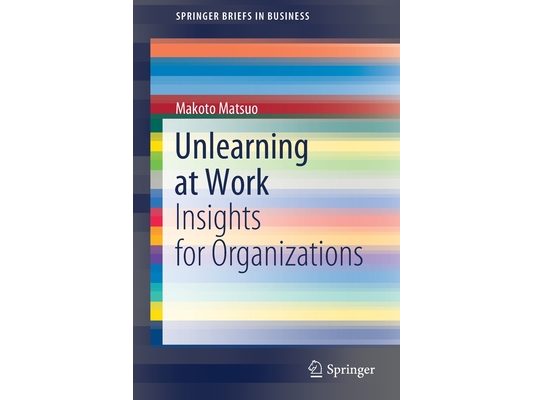 Unlearning at Work: Insights for Organizations