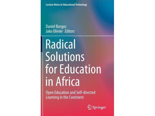 Radical Solutions for Education in Africa: Open Education and Self-Directed Learning in the Continent