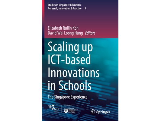 Scaling Up Ict-Based Innovations in Schools: The Singapore Experience