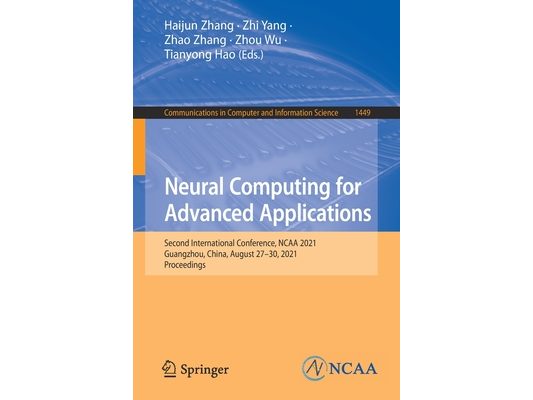 Neural Computing for Advanced Applications: Second International Conference, NCAA 2021, Guangzhou, China, August 27-30, 2021, Proceedings