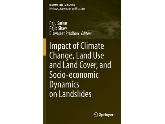 Impact of Climate Change, Land Use and Land Cover, and Socio-Economic Dynamics on Landslides