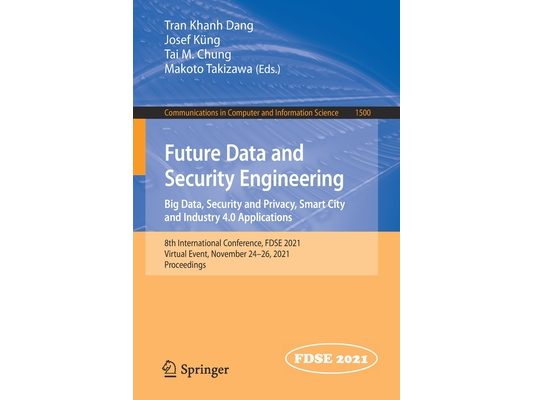 Future Data and Security Engineering. Big Data, Security and Privacy, Smart City and Industry 4.0 Applications: 8th International Conference, Fdse 202