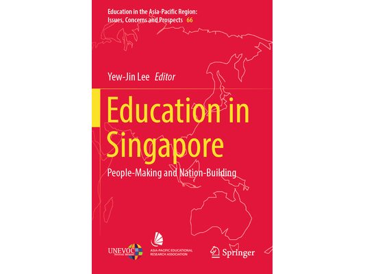 Education in Singapore: People-Making and Nation-Building