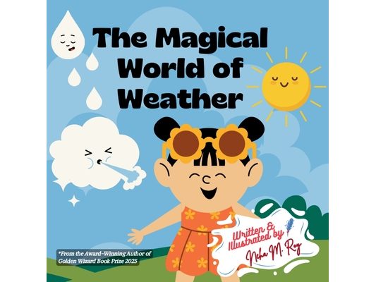 The Magical World Of Weather: Learning about weather in fun way
