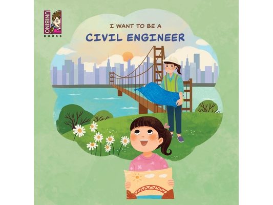 I Want To Be A Civil Engineer