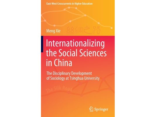 Internationalizing the Social Sciences in China: The Disciplinary Development of Sociology at Tsinghua University