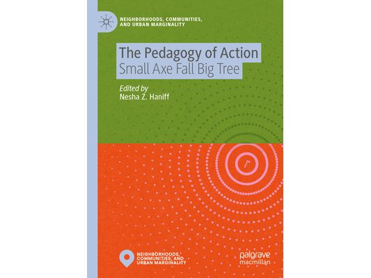 The Pedagogy of Action: Small Axe Fall Big Tree
