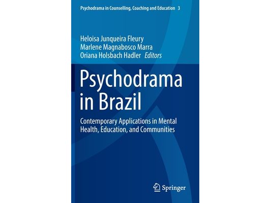 Psychodrama in Brazil: Contemporary Applications in Mental Health, Education, and Communities