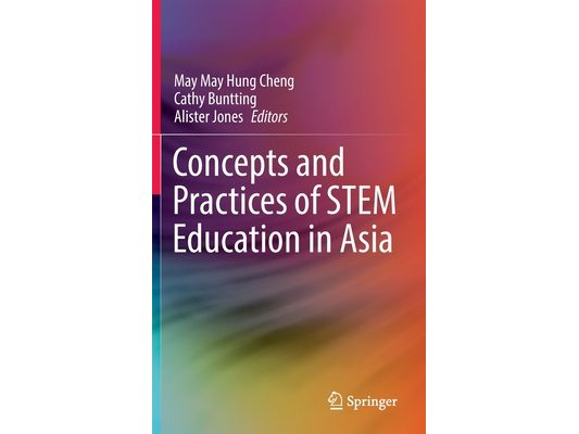 Concepts and Practices of Stem Education in Asia