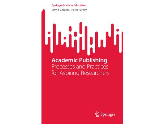 Academic Publishing: Processes and Practices for Aspiring Researchers
