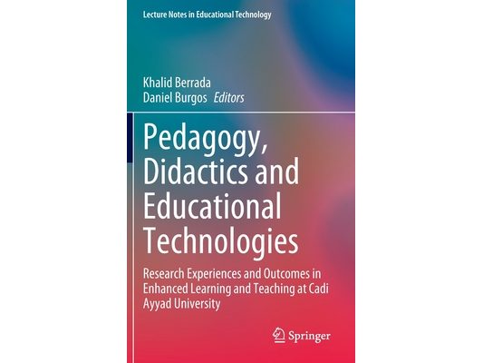 Pedagogy, Didactics and Educational Technologies: Research Experiences and Outcomes in Enhanced Learning and Teaching at Cadi Ayyad University