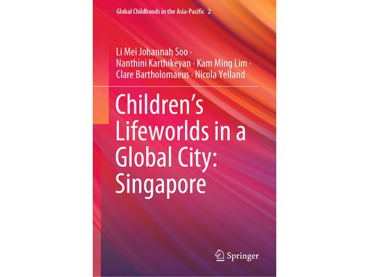 Children's Lifeworlds in a Global City: Singapore