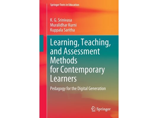 Learning, Teaching, and Assessment Methods for Contemporary Learners: Pedagogy for the Digital Generation