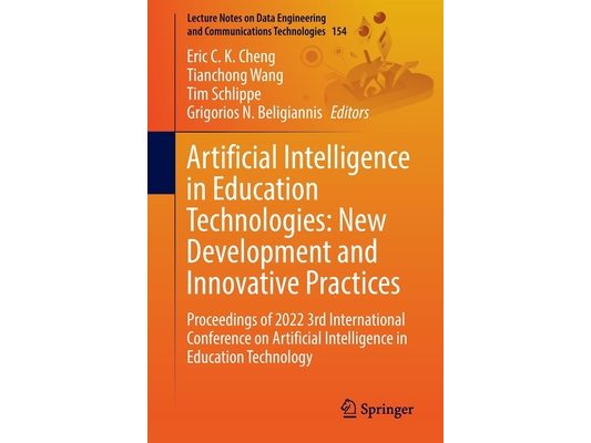 Artificial Intelligence in Education Technologies: New Development and Innovative Practices: Proceedings of 2022 3rd International Conference on Artif