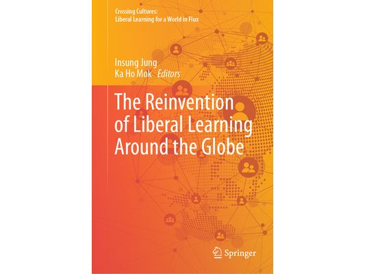 The Reinvention of Liberal Learning Around the Globe