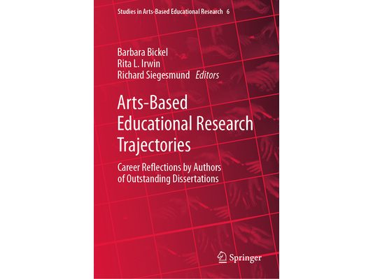 Arts-Based Educational Research Trajectories: Career Reflections by Authors of Outstanding Dissertations