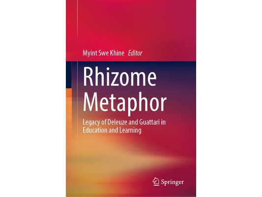 Rhizome Metaphor: Legacy of Deleuze and Guattari in Education and Learning