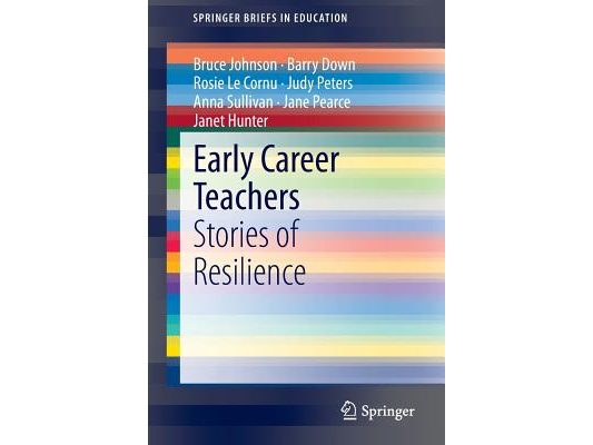 Early Career Teachers: Stories of Resilience
