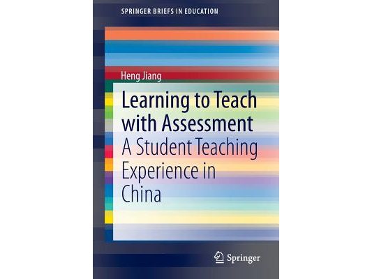 Learning to Teach with Assessment: A Student Teaching Experience in China