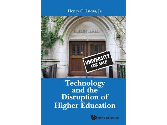 Technology and the Disruption of Higher Education