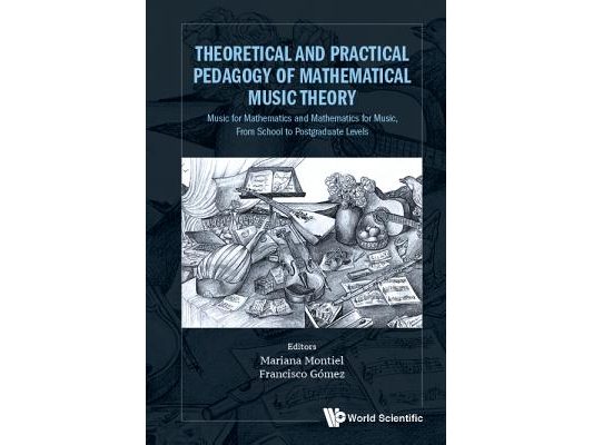 Theoretical & Practical Pedagogy Mathematical Music Theory