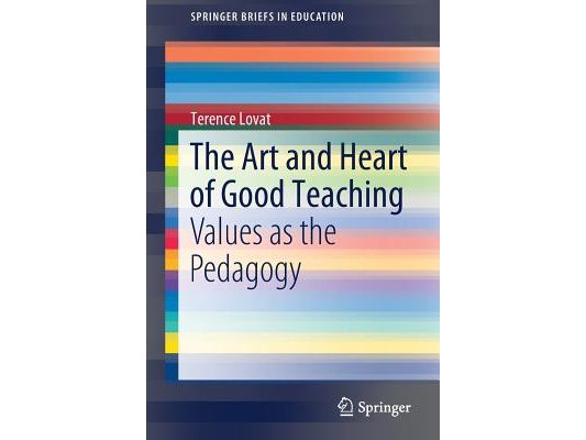 The Art and Heart of Good Teaching: Values as the Pedagogy