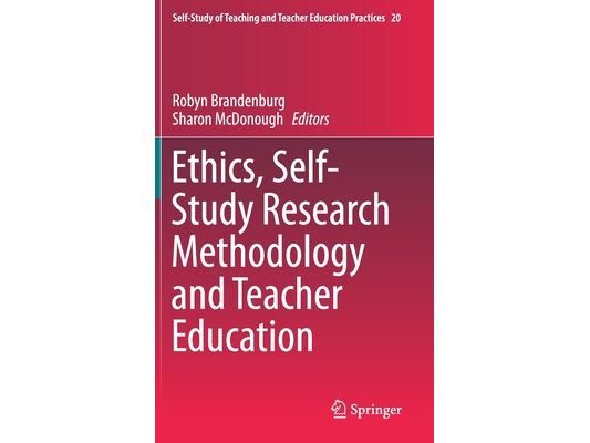 Ethics, Self-Study Research Methodology and Teacher Education