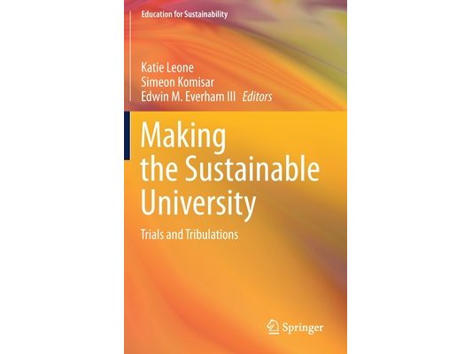 Making the Sustainable University: Trials and Tribulations