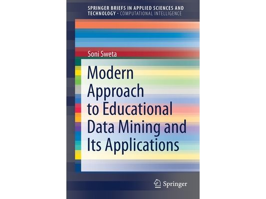 Modern Approach to Educational Data Mining and Its Applications
