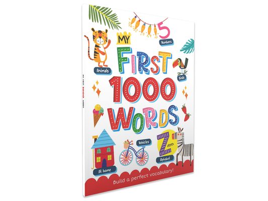 My First 1000 Words: Illustrated Picture Book to Learn 1000 Important Words Includes Body Parts, Things Around Us, Musical Instruments, Sports, Land F