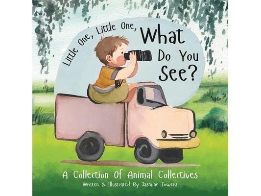 Little One, Little One, What Do You See?: A Collection Of Animal Collectives