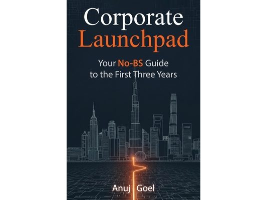 Corporate Launchpad: Your No-BS Guide to the First Three Years
