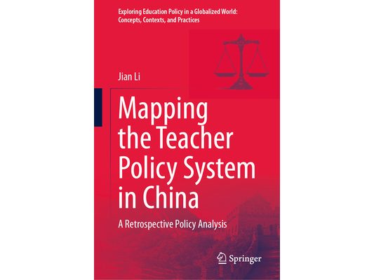 Mapping the Teacher Policy System in China: A Retrospective Policy Analysis