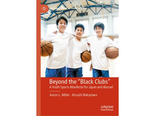 Beyond the Black Clubs: A Youth Sports Manifesto for Japan and Abroad
