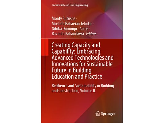 Creating Capacity and Capability: Embracing Advanced Technologies and Innovations for Sustainable Future in Building Education and Practice: Resilienc