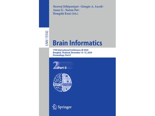 Brain Informatics: 17th International Conference, Bi 2024, Bangkok, Thailand, December 13-15, 2024, Proceedings, Part II