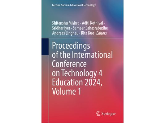 Proceedings of the International Conference on Technology 4 Education 2024, Volume 1