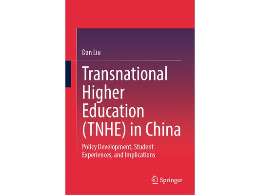 Transnational Higher Education (Tnhe) in China: Policy Development, Student Experiences, and Implications