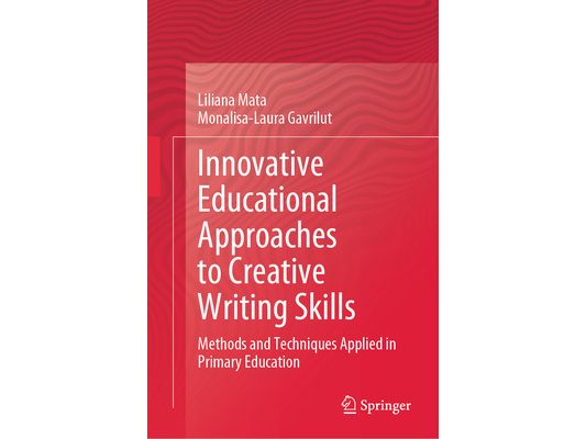 Innovative Educational Approaches to Creative Writing Skills: Methods and Techniques Applied in Primary Education