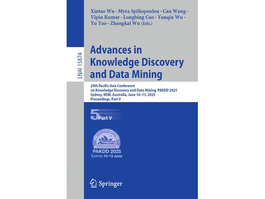 Advances in Knowledge Discovery and Data Mining: 29th Pacific-Asia Conference on Knowledge Discovery and Data Mining, Pakdd 2025, Sydney, Nsw, Austral