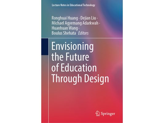 Envisioning the Future of Education Through Design