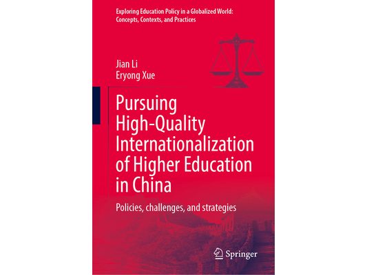 Pursuing High-Quality Internationalization of Higher Education in China: Policies, Challenges, and Strategies
