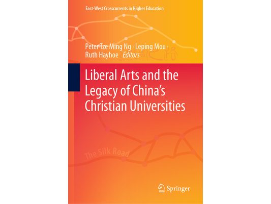 Liberal Arts and the Legacy of China's Christian Universities