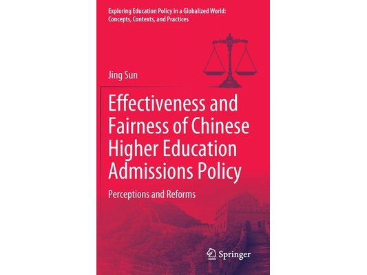 Effectiveness and Fairness of Chinese Higher Education Admissions Policy: Perceptions and Reforms