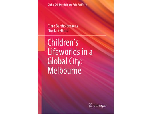 Children's Lifeworlds in a Global City: Melbourne