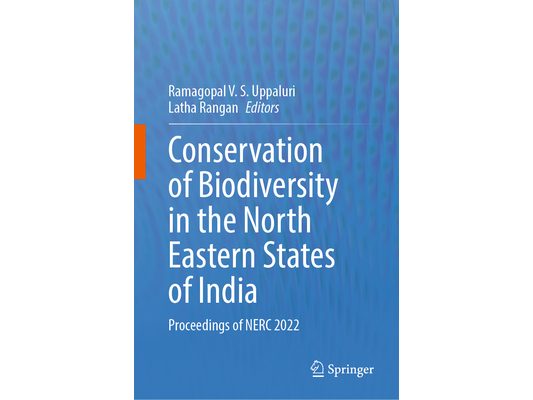 Conservation of Biodiversity in the North Eastern States of India: Proceedings of Nerc 2022