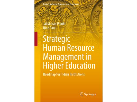 Strategic Human Resource Management in Higher Education: Roadmap for Indian Institutions